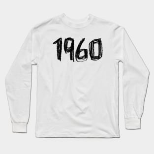 Year 1960, Born in 1960 Long Sleeve T-Shirt